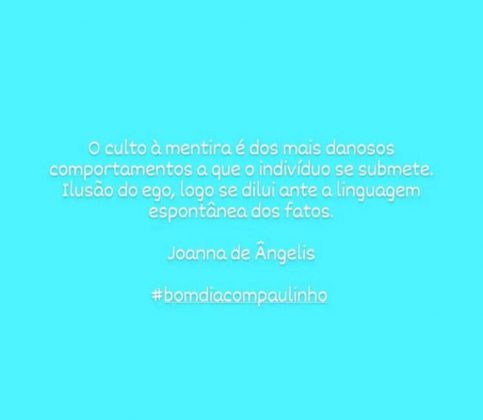 Na publicação ele falou sobre o culto à mentiras: "O culto à mentira é um dos mais danosos comportamentos a que o indivíduo se submete. Ilusão do ego, logo se dilui ante a linguagem espontânea dos fatos", diz a mensagem (Foto: Instagram)